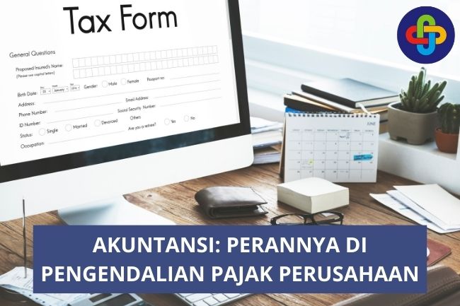 Akuntansi: Perannya di Pengendalian Pajak Perusahaan